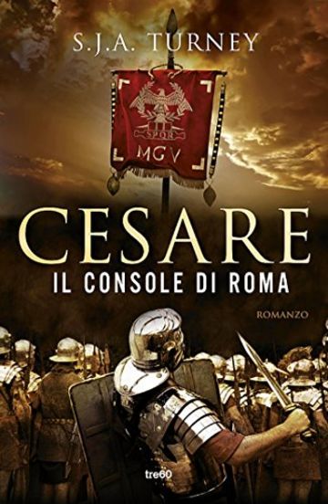 Cesare, il console di Roma (TRE60 Narrativa)